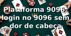 Plataforma 9096: login no 9096 sem dor de cabeça 😎